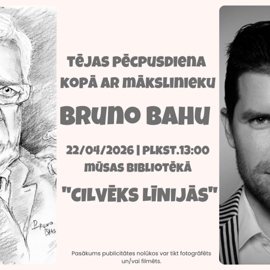Tikšanās ar mākslinieku Bruno Bahu