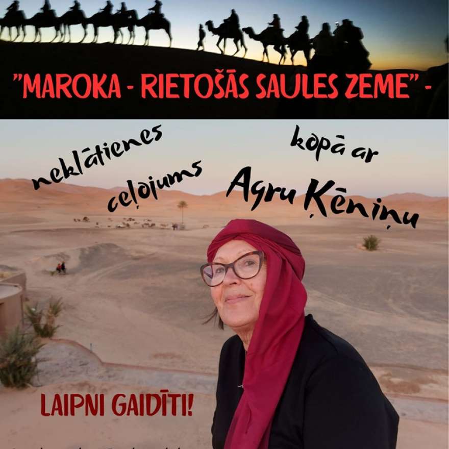 Maroka - rietošās saules zeme - neklātienes ceļojums kopā ar Agru Ķēniņu