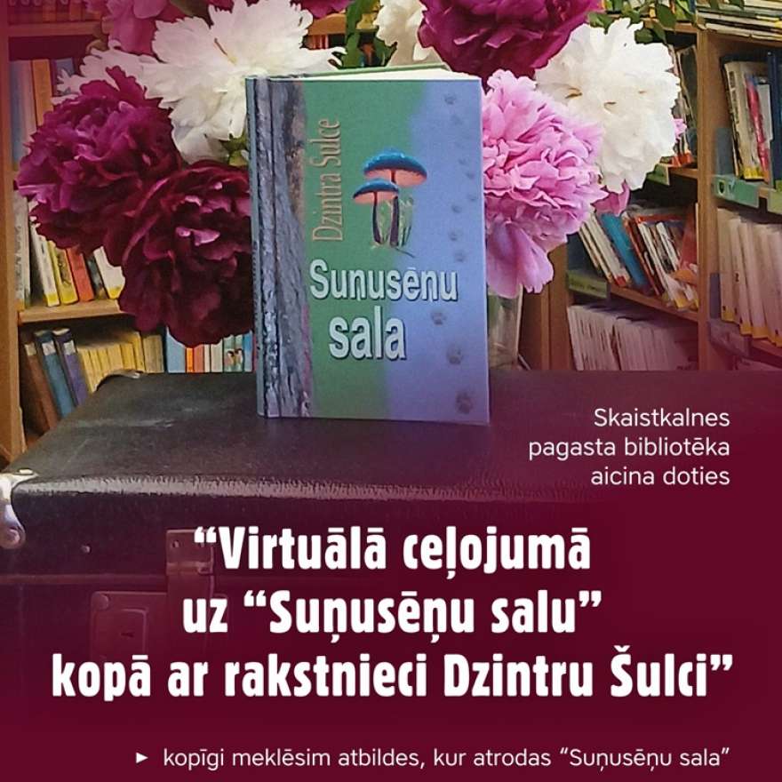 Virtuāls ceļojums kopā ar rakstnieci Dzintru Šulci