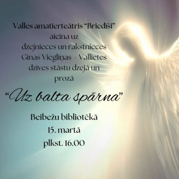 Valles amatierteātra "Briedīši" izrāde "Uz balta spārna"