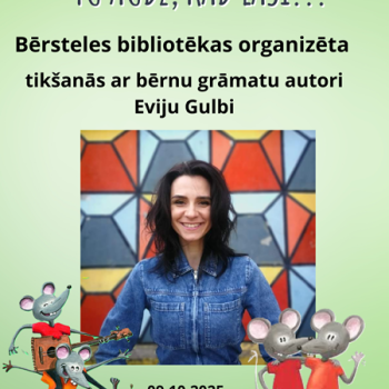 Tikšanās ar bērnu grāmatu autori Eviju Gulbi