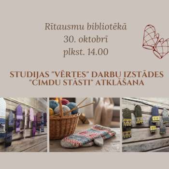 Studijas "Vērtes" rokdarbu izstādes "Cimdu stāsti" atklāšana