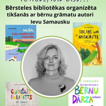 Tikšanās ar bērnu grāmatu autori Ievu Samausku