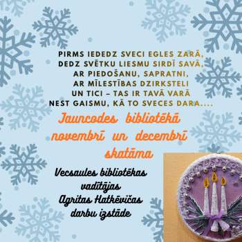 Izstāde "Pirms iededz sveci egles zarā, dedz svētku prieku sirdī savā"