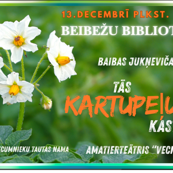 Baibas Jukņevičas luga "Tās kartupeļu kastes&hellip;"