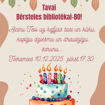 Tavai Bērsteles bibliotēkai - 80!