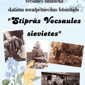  Fotoizstāde "Stiprās Vecsaules sievietes"