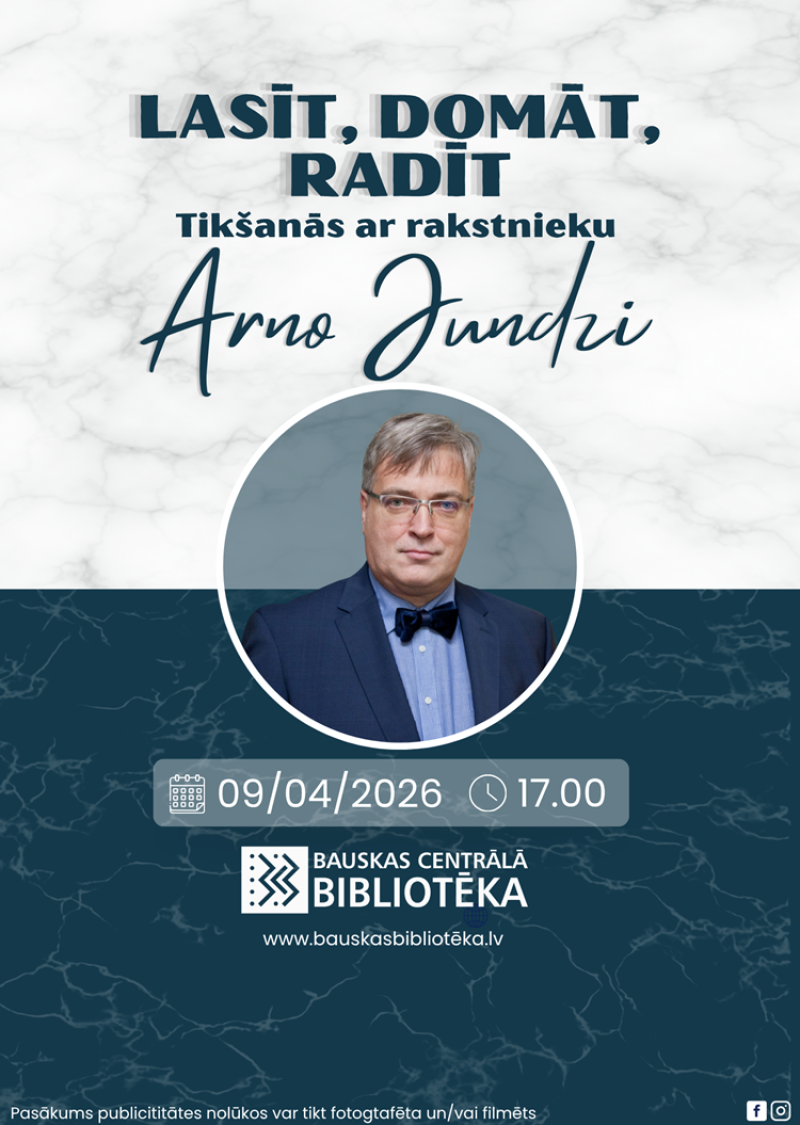  Lasīt, domāt, radīt. Tik&scaron;anās ar rakstnieku Arno Jundzi