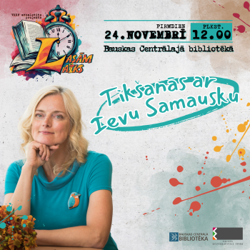 Lasāmlaiks Bauskā: tikšanās ar Ievu Samausku