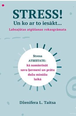  Stress! Un ko ar to iesākt...